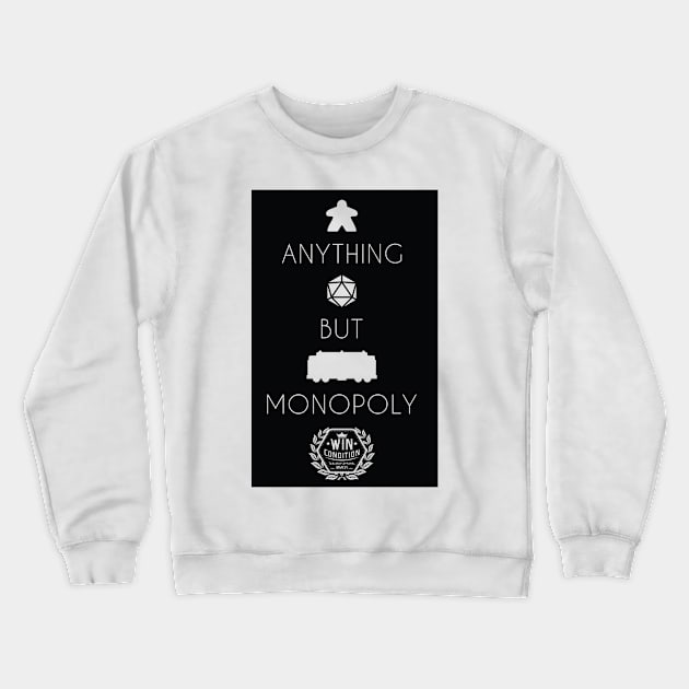 Anything but Monopoly Negative (Light Shirts) Crewneck Sweatshirt by WinCondition